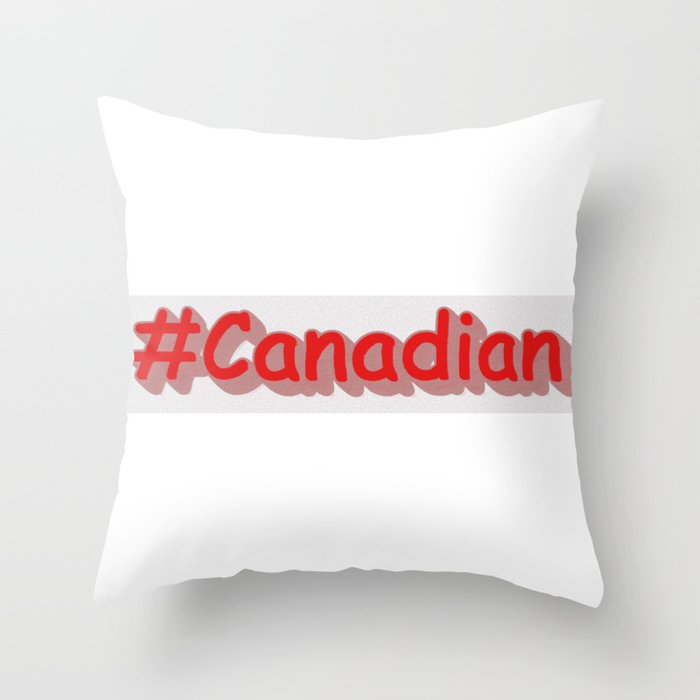 "#Canadian" Cute Expression Design. Buy Now Throw Pillow