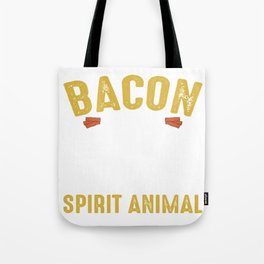 Bacon Is My Spirit Animal Tote Bag