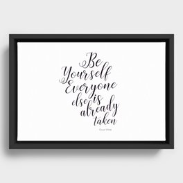 Be yourself, everyone else is taken - black and white  Framed Canvas