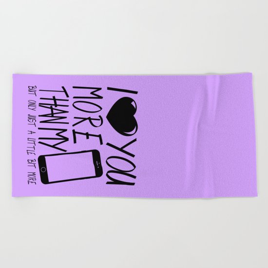 Valentine gift - I Love you more Beach Towel