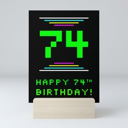 [ Thumbnail: 74th Birthday - Nerdy Geeky Pixelated 8-Bit Computing Graphics Inspired Look Mini Art Print ]