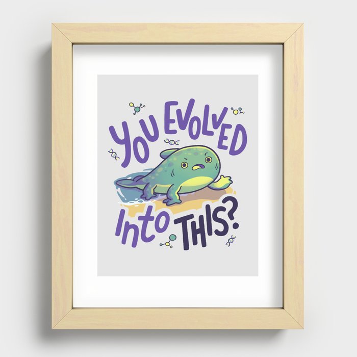 You Evolved Into This? // Evolution, Darwin, Biology, Nature Recessed Framed Print
