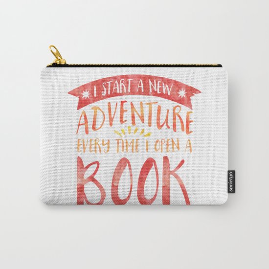 I Start a New Adventure Every Time I Open a Book Carry-All Pouch