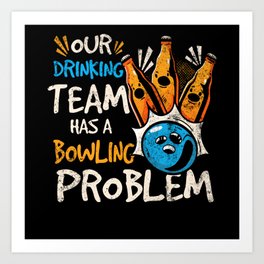 Bowling Bowl Design For Bowlers Player Sport Art Print | Ideal, Drinking, Bowling, Bowl, Tournament, Problem, Player, Bowler, Reads, Sport 