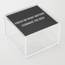  focus on what matters Eliminate the rest Acrylic Box