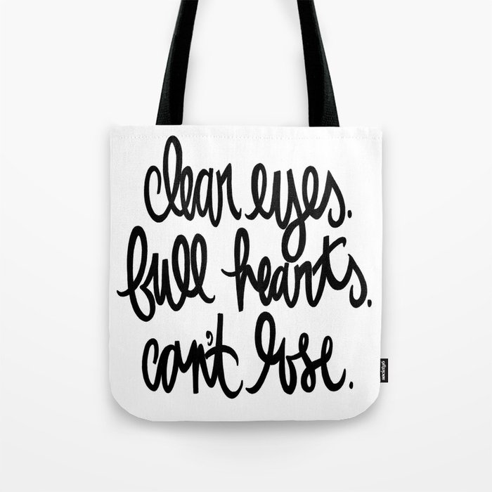 clear eyes. full hearts. can't lose. Tote Bag