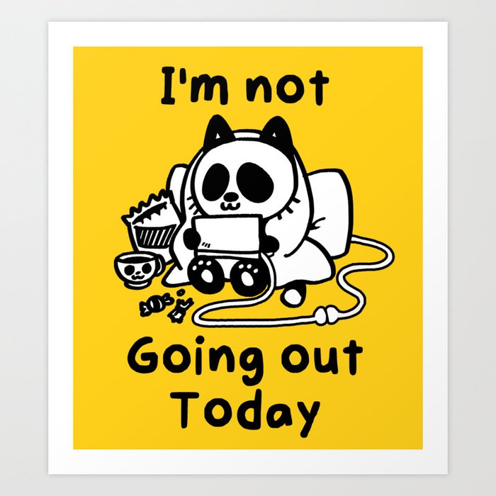 Pandakatt - I'm not going out today Art Print