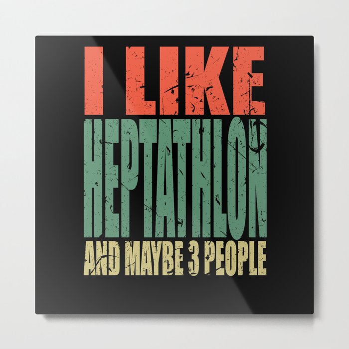 Heptathlon Saying Funny Metal Print