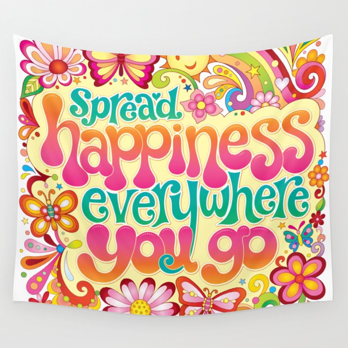 Spread Happiness Everywhere You Go Art By Thaneeya Mcardle Wall Tapestry By Thaneeya Society6 Spread Happiness Everywhere You Go Art By Thaneeya Mcardle Wall Tapestry By Thaneeya Society6