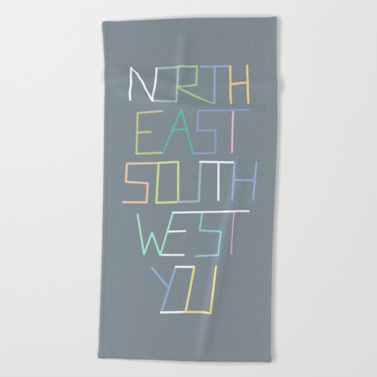 North East South West You Beach Towel