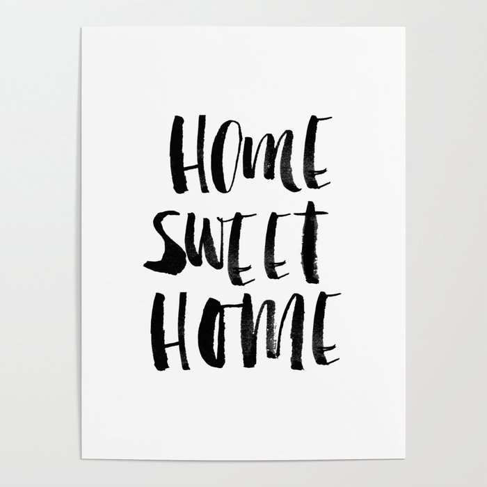 Home Sweet Home black and white monochrome typography poster design home decor bedroom wall art Poster