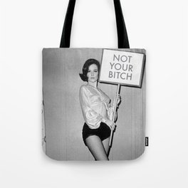 Not Your Bitch Women's Rights Feminist black and white photograph Tote Bag