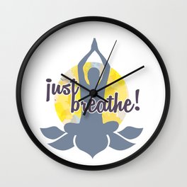 Just breathe Yoga and meditation Zen quotes	 Wall Clock
