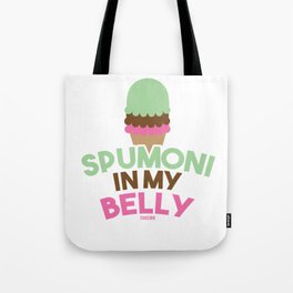 Spumoni ice Italy nuts fruits saying Tote Bag