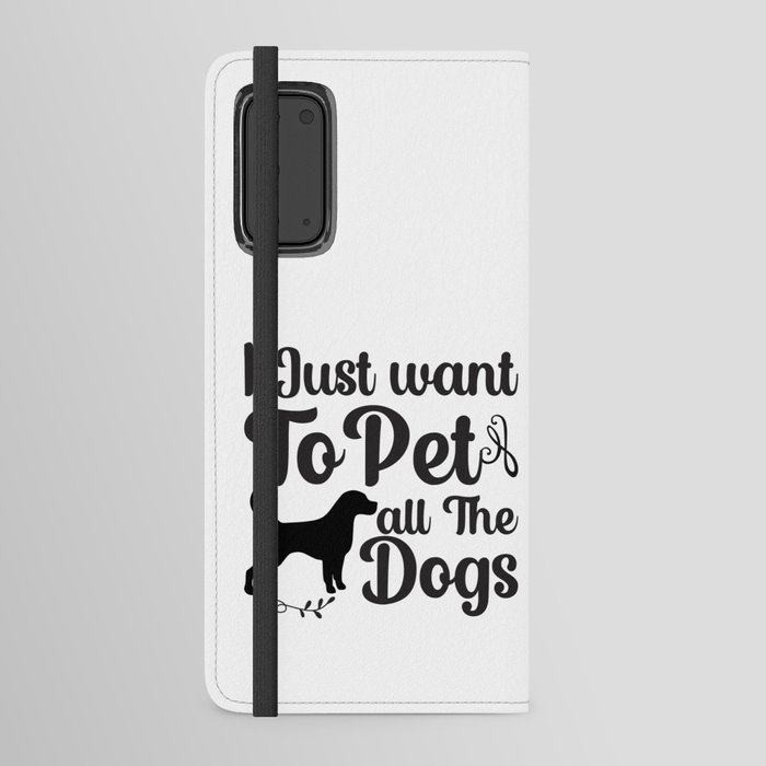 I just want to pet all the dogs Android Wallet Case