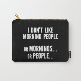 I Don't Like Morning People Funny Carry-All Pouch