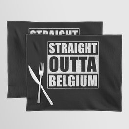 Straight Outta Belgium Placemat