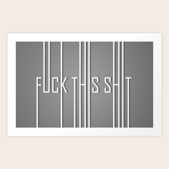 Fuck This Shit Art Print