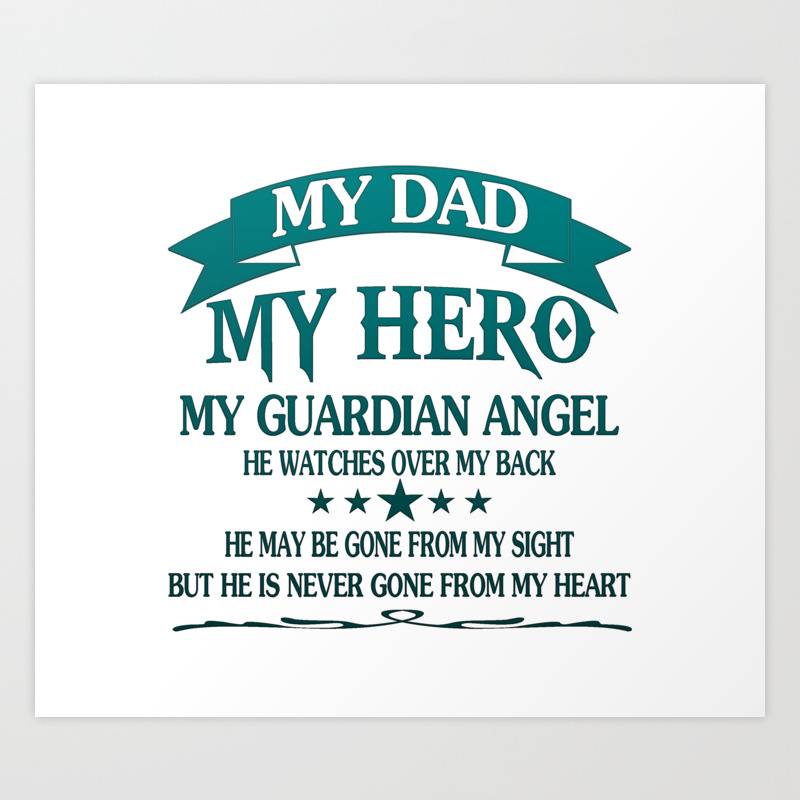 My Dad My Hero Art Print By Sophiafashion Society6