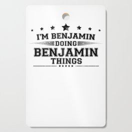 i’m Benjamin doing Benjamin things Cutting Board