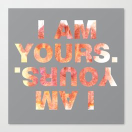 SUNDAYS ARE FOR SOULMATES / I am yours Canvas Print