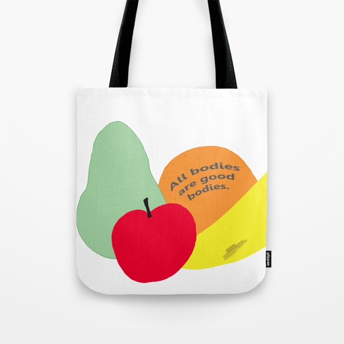 All of Us (All bodies are good bodies, drawing of fruit) (white background)  Tote Bag