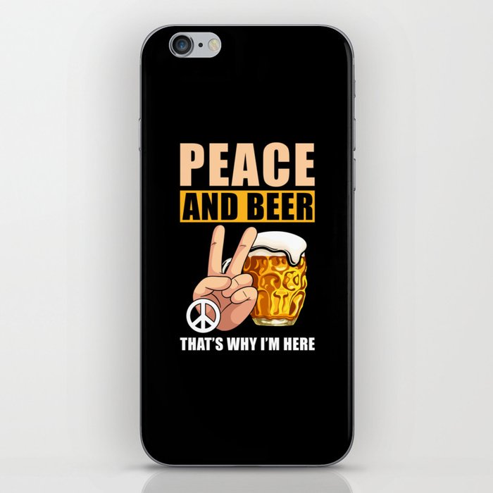Peace And Beer That's Why I'm Here iPhone Skin