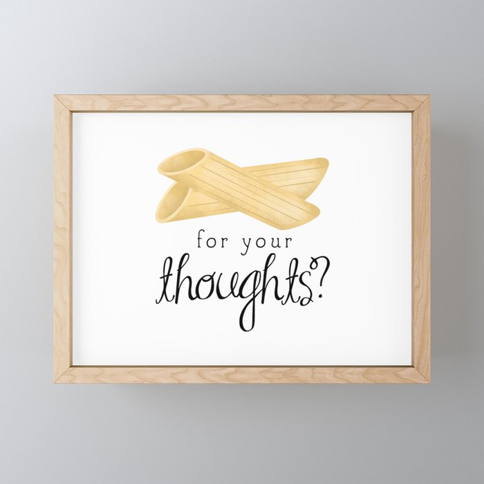 Penne For Your Thoughts? Framed Mini Art Print