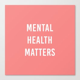 Mental Health Matters VI Canvas Print