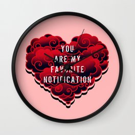 YOU ARE MY FAVORITE NOTIFICATION Wall Clock | Posttoboyfriends, Graphicdesign, Love, Cloudheart, Sanvalentino, Digital, Cloudlove, Redheart, Post, Red 