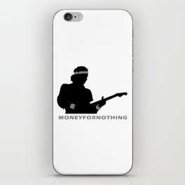 Money For Nothing iPhone Skin