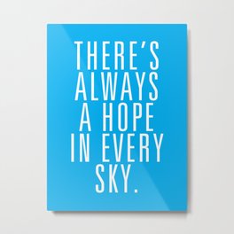 There's Always A Hope In Every Sky Metal Print