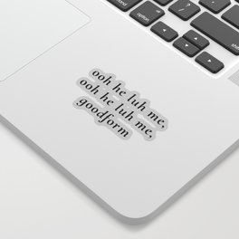 Womens Womens ooh he luh me, ooh he luh me, goodform product Sticker | Sally, Gag, Jocular, Witty, Joke, Humorously, Giftidea, Gift, Graphicdesign, Comical 