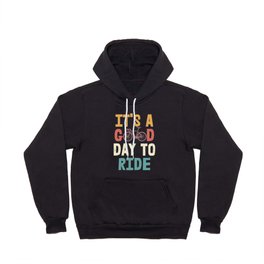 Its a good day to ride cool retro cyclist quote Hoody