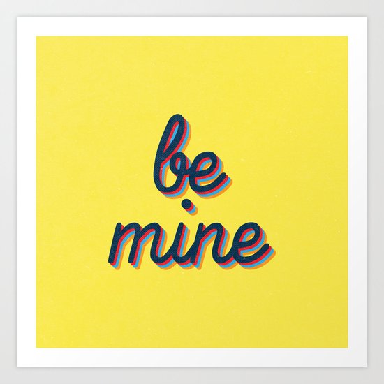 Be mine Art Print