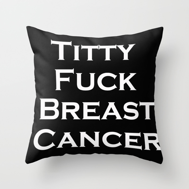 Titty Fuck Breast Cancer Throw Pillow By Effeverything Society6