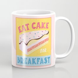 Eat Cake for Breakfast! Coffee Mug | Graphicdesign, Sprinkles, Confetti, Curated, Dessert, Cakelover, Vintage, Bakery, Birthdaycake, Birthdayparty 