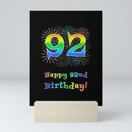 [ Thumbnail: 92nd Birthday - Fun Rainbow Spectrum Gradient Pattern Text, Bursting Fireworks Inspired Background Mini Art Print ]