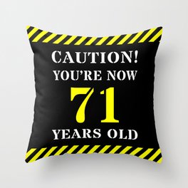 [ Thumbnail: 71st Birthday - Warning Stripes and Stencil Style Text Throw Pillow ]