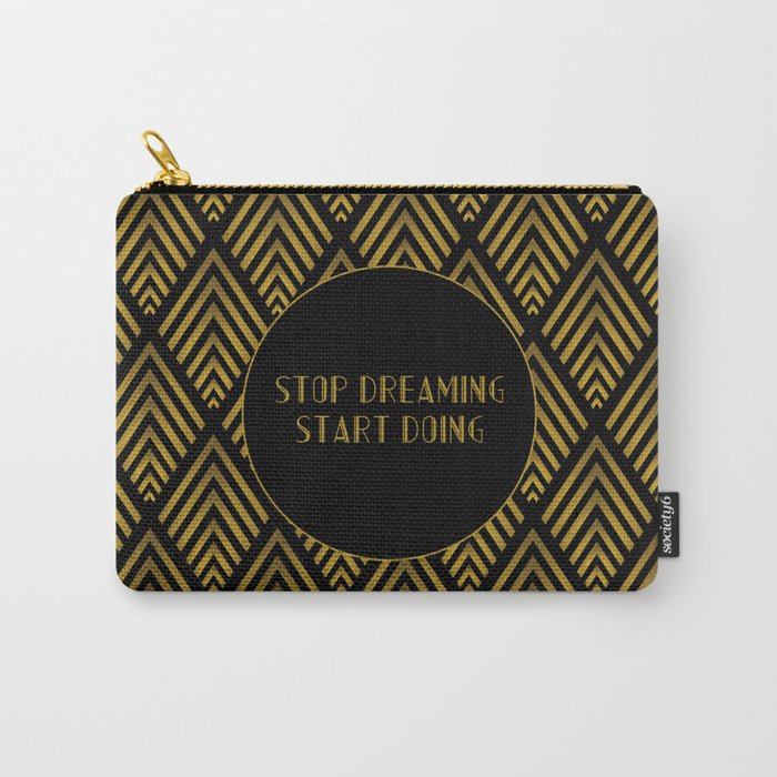 Stop Dreaming Start Doing Carry-All Pouch