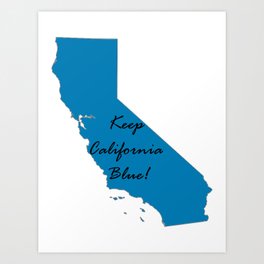 Keep California Blue! Proud Vote Democrat Midterms 2018 Art Print