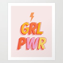 GRL PWR - GIRL POWER Art Print