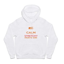 Keep Calm and Put Your Stretchy Pants On - Thanksgiving Hoody