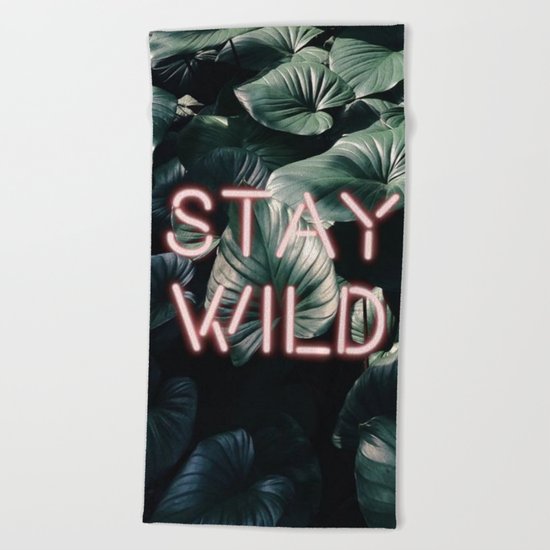 Stay Wild ( Contrast neon- plants ) Beach Towel