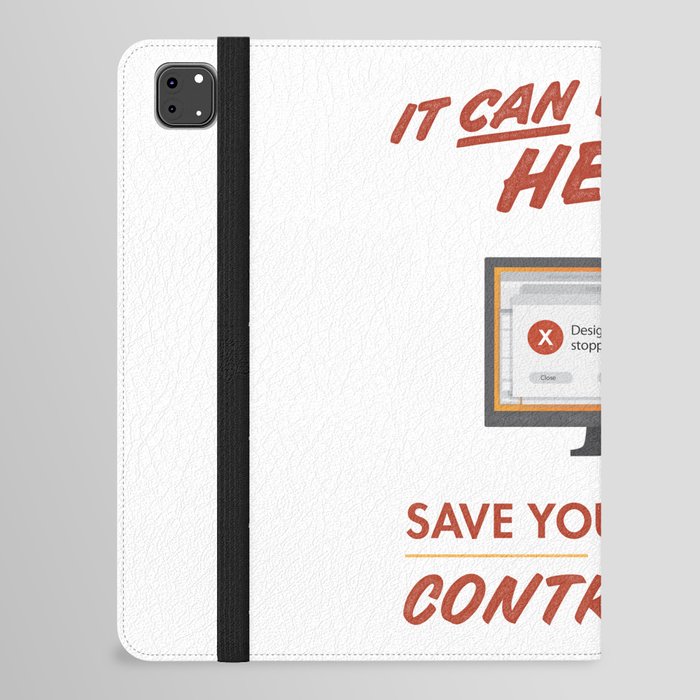 It Can Happen Here - Save Your Work! - PC Version iPad Folio Case