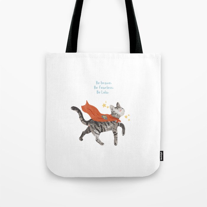 Be Brave. Be Fearless. Be Lula. Tote Bag