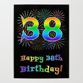 [ Thumbnail: 38th Birthday - Fun Rainbow Spectrum Gradient Pattern Text, Bursting Fireworks Inspired Background Poster ]
