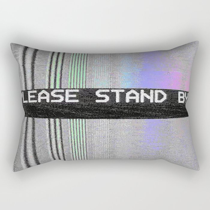Please Stand By! Rectangular Pillow