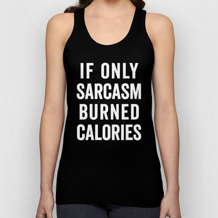 Sarcasm Burn Calories Funny Quote Tank Top