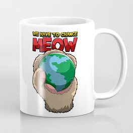 We Have To Change MEOW - Earth Day Nature Paw Coffee Mug